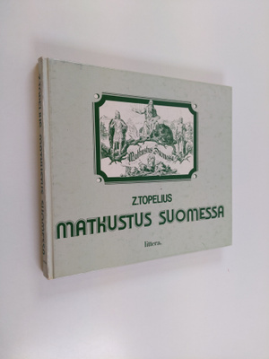Zacharias Topelius : Matkustus Suomessa