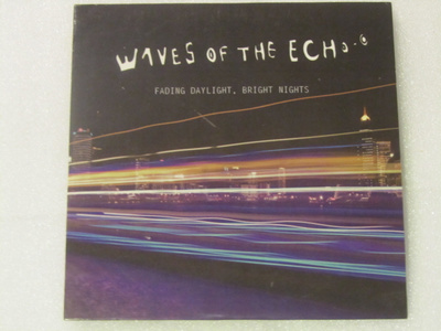Waves Of The Echo • Fading Daylight, Bright Nights PROMO CD