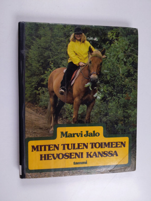 Marvi Jalo : Miten tulen toimeen hevoseni kanssa