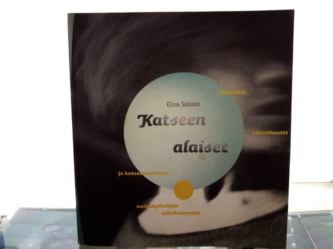 Elsa Saisio : KATSEEN alaiset ( SIS POSTIKULU )