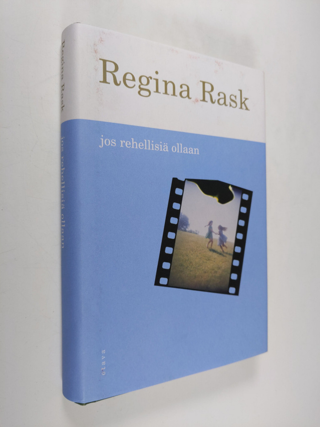 Regina Rask : Jos rehellisiä ollaan
