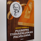 Veikko Porkkala : Puuseppä työväenliikkeen palvelijana - pikkukuva 1