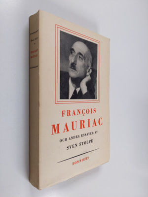Sven Stolpe : Francois Mauriac : och andra essayer