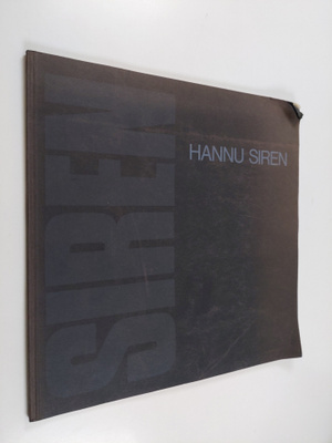 Hannu Siren : Hannu Siren : kuvanveistäjä = sculptor = sc...