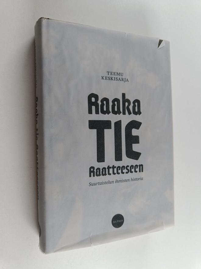 Teemu Keskisarja : Raaka tie Raatteeseen : suurtaistelun ...