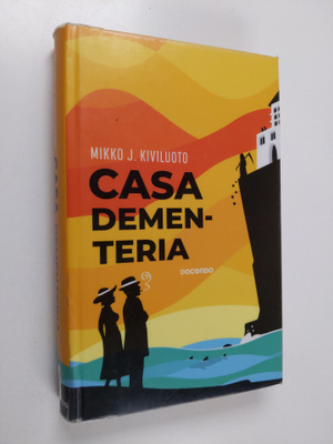 Mikko J. Kiviluoto : Casa Dementeria : rikosromaani, joss...
