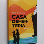 Mikko J. Kiviluoto : Casa Dementeria : rikosromaani, joss... - pikkukuva 1
