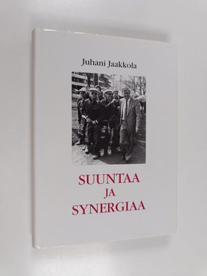 Juhani Jaakkola : Suuntaa ja synergiaa : rehtorin puheita...