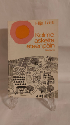 Hilja Lahti: Kolme Askelta Eteenpäin