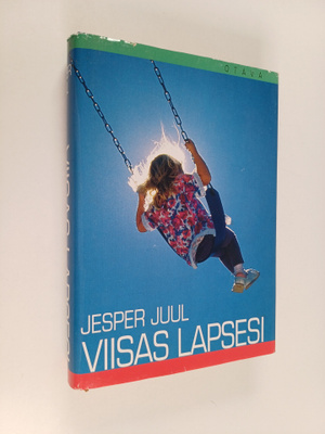 Jesper Juul : Viisas lapsesi : kohti perheen uutta arvopo...