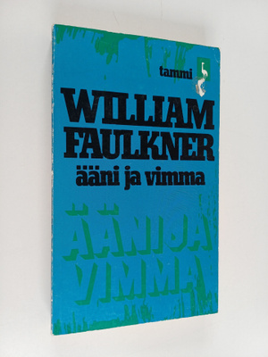 William Faulkner : Ääni ja vimma