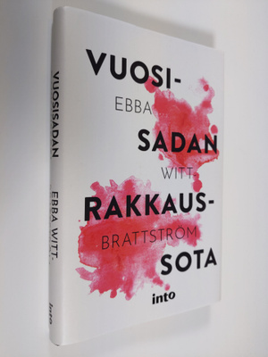 Ebba Witt-Brattström : Vuosisadan rakkaussota