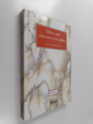 Peter Jarvis : Ethics and education for adults in a late ...