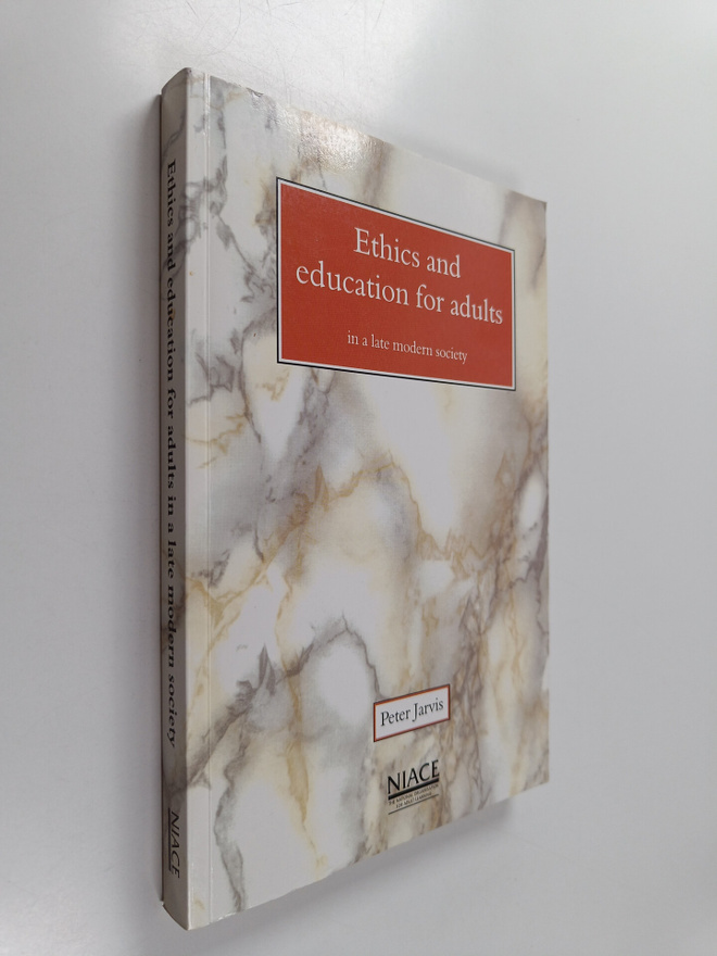 Peter Jarvis : Ethics and education for adults in a late ...