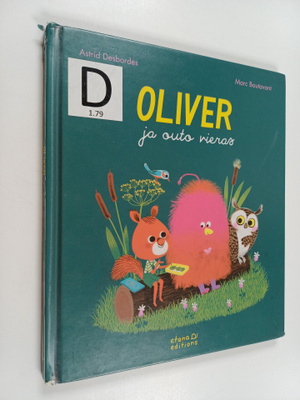 Astrid Desbordes : Oliver ja outo vieras