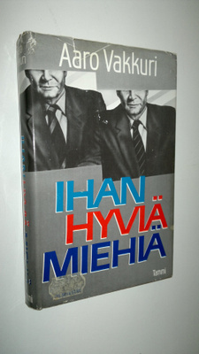 Aaro Vakkuri : Ihan hyviä miehiä