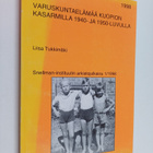 Liisa Tukkimäki : Varuskuntaelämää Kuopion kasarmilla 194... - pikkukuva 1