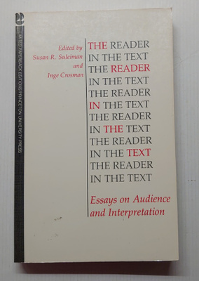 The Reader in the Text - Essays on Audience & Interpretation