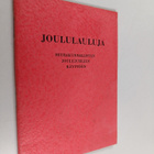 Joululauluja : seurakunnallisten joulujuhlien käyttöön - pikkukuva 1