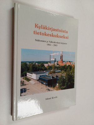 Juhani Kivelä : Kyläkirjastosta tietokeskukseksi : Sääksm...