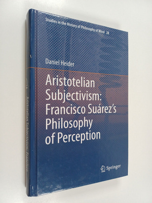 Daniel Heider : Aristotelian subjectivism : Francisco Sua...