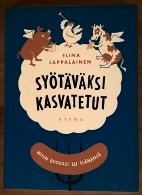 Elina Lappalainen: Syötäväksi kasvatetut