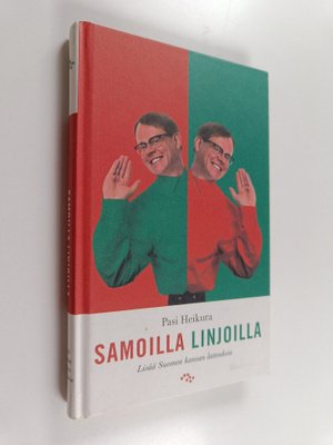 Pasi Heikura : Samoilla linjoilla : lisää Suomen kansan l...