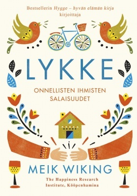 Meik Wiking: Lykke - Onnellisten ihmisten salaisuudet
