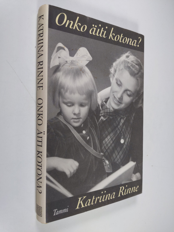 Katriina Rinne : Onko äiti kotona