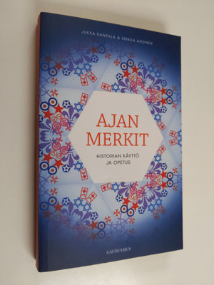 Jukka Rantala : Ajan merkit : historian käyttö ja opetus