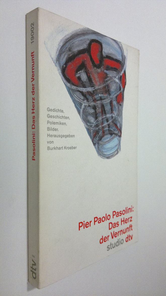 Pier Paolo Pasolini : Das Herz der Vernunft