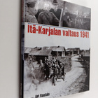 Ari Rautala : Itä-Karjalan valtaus 1941 - pikkukuva 1