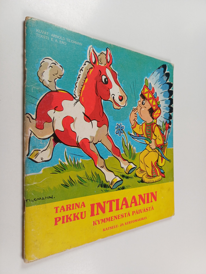 Arnold Tilgmann : Tarina pikku intiaanin kymmenestä päivä...