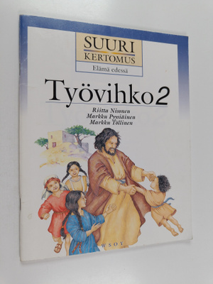 Markku Pyysiäinen : Suuri kertomus 2 : työvihko 2 - Eläm...