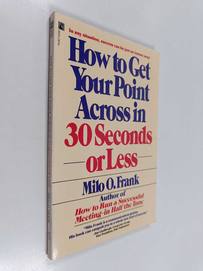 Milo O. Frank : How to Get Your Point Across in Thirty Se...