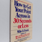 Milo O. Frank : How to Get Your Point Across in Thirty Se... - pikkukuva 1