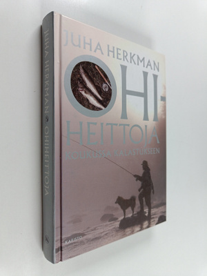 Juha Herkman : Ohiheittoja : koukussa kalastukseen