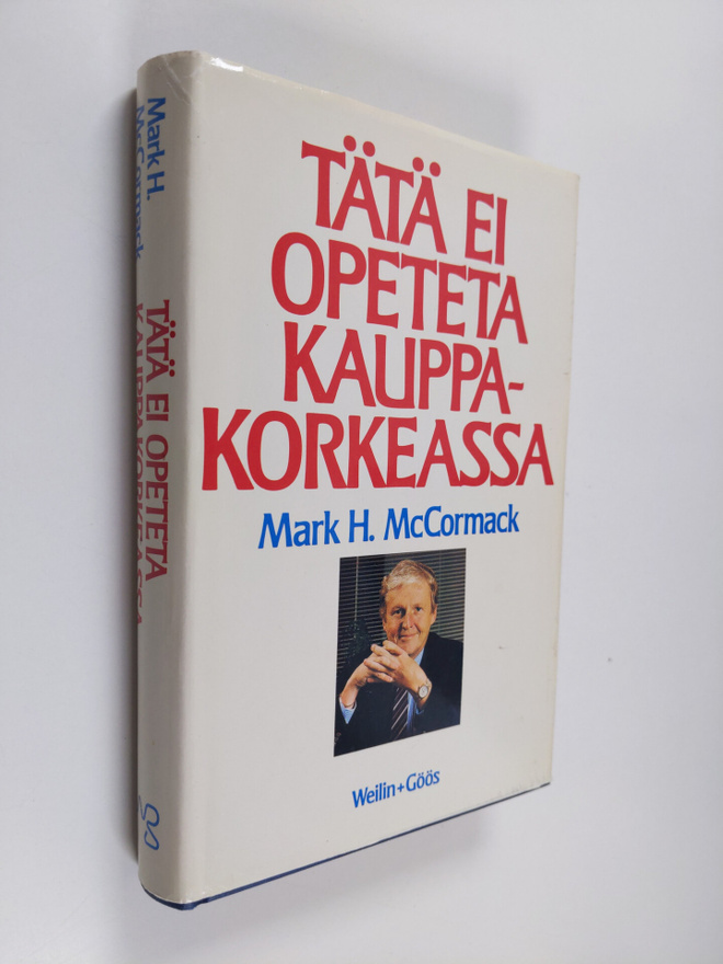 Mark H. McCormack : Tätä ei opeteta kauppakorkeassa
