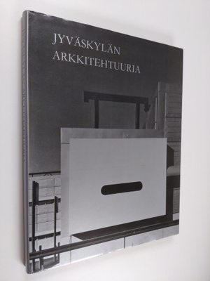 Martti Kapanen : Jyväskylän arkkitehtuuria = Arkitektur i...