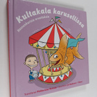 Pirkko-Liisa (toim.) Perttula : Kultakala karusellissa : ... - pikkukuva 1