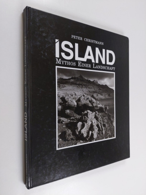 Peter Christmann : Island - Mythos einer Landschaft