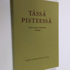 Tässä pisteessä : Keski-Suomen kirjailijain antologia - pikkukuva 1