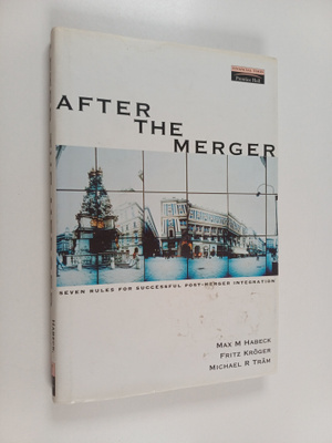Max M. Habeck : After the merger : seven strategies for s...