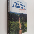 Anu Nousiainen : Tehtävä Afrikassa (signeerattu, tekijän ... - pikkukuva 1