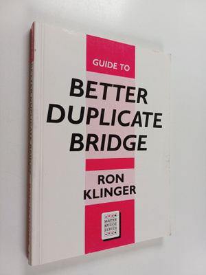 Ron Klinger : Guide to better duplicate bridge