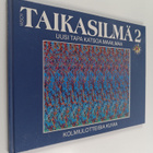 Taikasilmä 2 : kolmiulotteisia kuvia : uusi tapa katsoa m... - pikkukuva 1