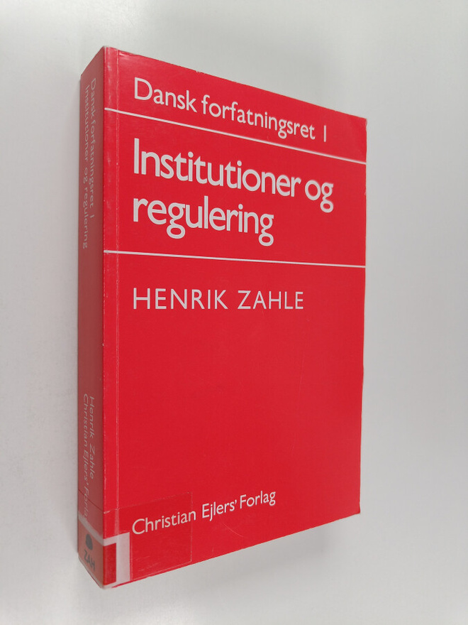 Henrik Zahle : Dansk forfatningsret 1 : Institutioner og ...