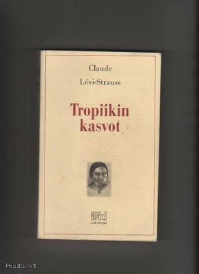 Levi-Strauss, Claude: Tropiikin kasvot, Loki-kirjat 1997, 1p