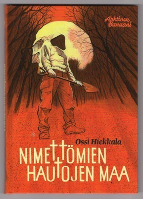 Ossi Hiekkala: Nimettömien hautojen maa