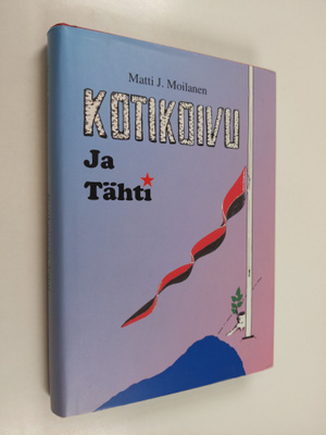 Matti J. Moilanen : Kotikoivu ja tähti : matkakertomus va...
